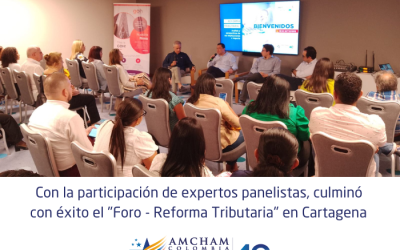Con la participación de expertos panelistas, culminó con éxito el «Foro – Reforma Tributaria» en Cartagena