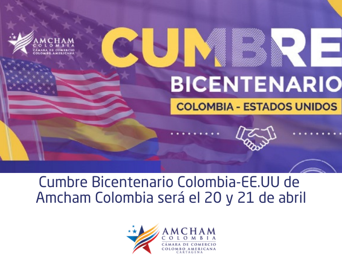 Cumbre Bicentenario Colombia-EE.UU de Amcham Colombia será el 20 y 21 de abril