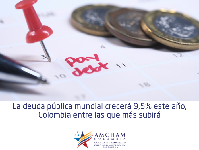 La deuda pública mundial crecerá 9,5% este año, Colombia entre las que más subirá