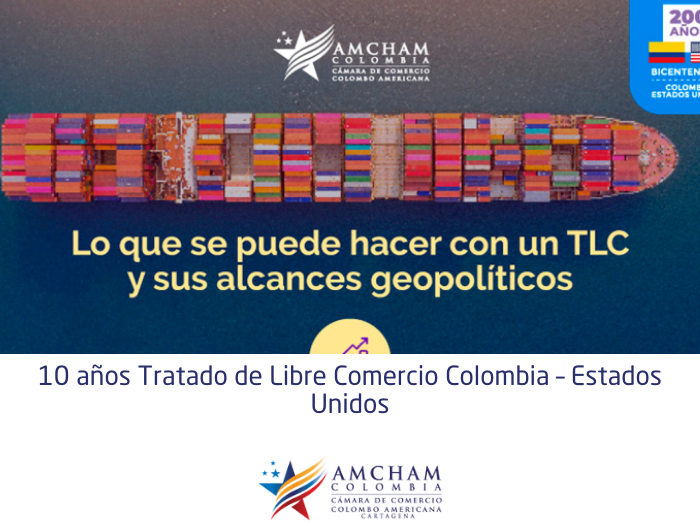 10 años Tratado de Libre Comercio Colombia – Estados Unidos