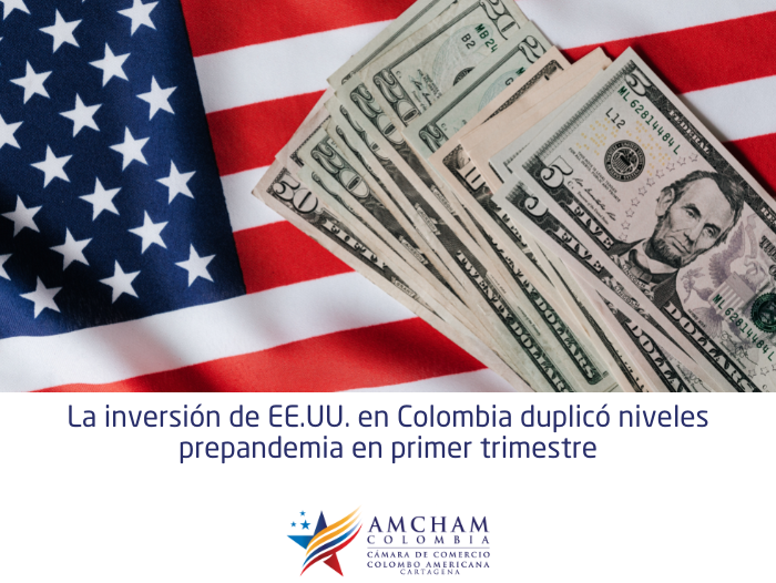 La inversión de EE.UU. en Colombia duplicó niveles prepandemia en primer trimestre