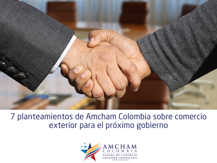7 planteamientos de Amcham Colombia sobre comercio exterior para el próximo gobierno