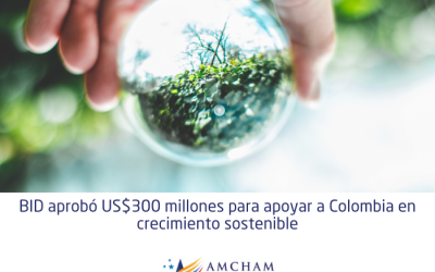 BID aprobó US$300 millones para apoyar a Colombia en crecimiento sostenible