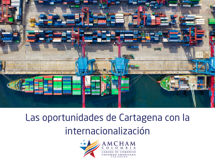 Las oportunidades de Cartagena con la internacionalización